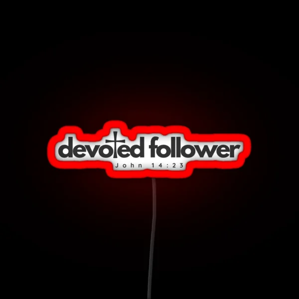 Devoted Follower RGB Neon Sign