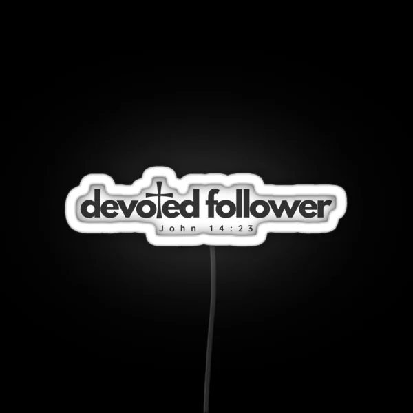 Devoted Follower RGB Neon Sign