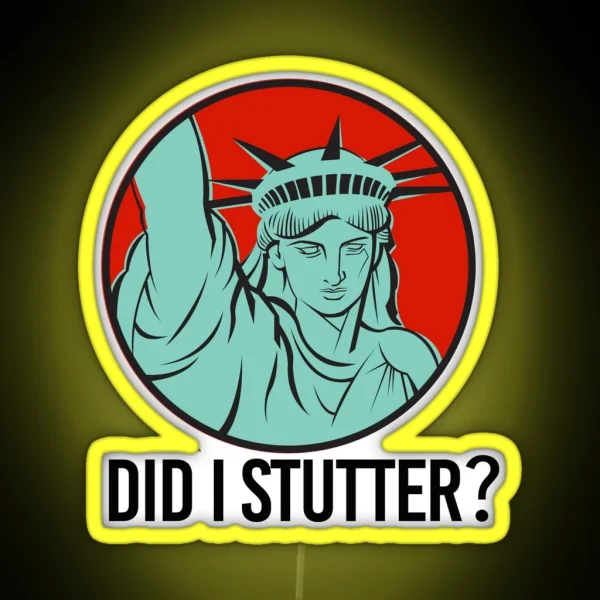Did I Stutter RGB Neon Sign
