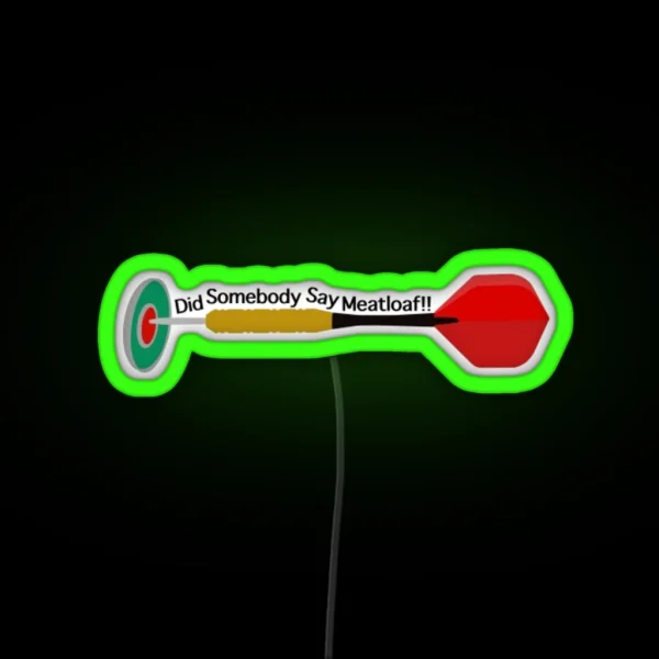 Did Somebody Say Meatloaf RGB Neon Sign