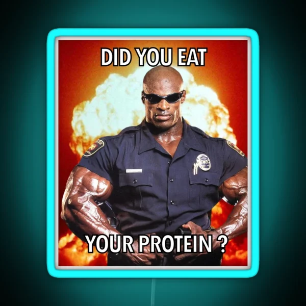 Did You Eat Your Protein Ronnie Coleman Yeah Buddy RGB Neon Sign