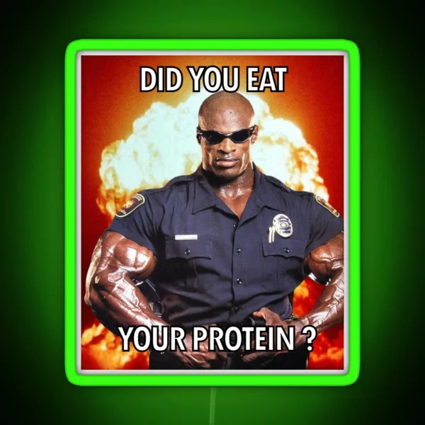 Did You Eat Your Protein Ronnie Coleman Yeah Buddy RGB Neon Sign