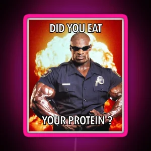 Did You Eat Your Protein Ronnie Coleman Yeah Buddy RGB Neon Sign