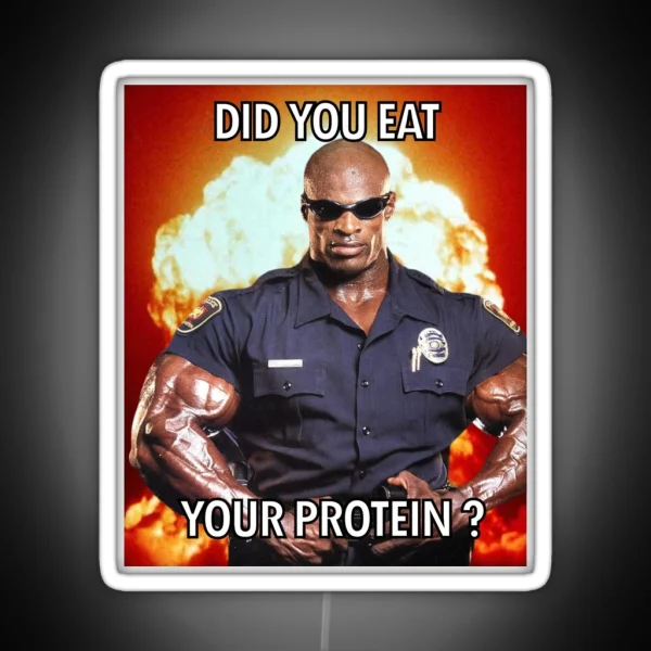 Did You Eat Your Protein Ronnie Coleman Yeah Buddy RGB Neon Sign