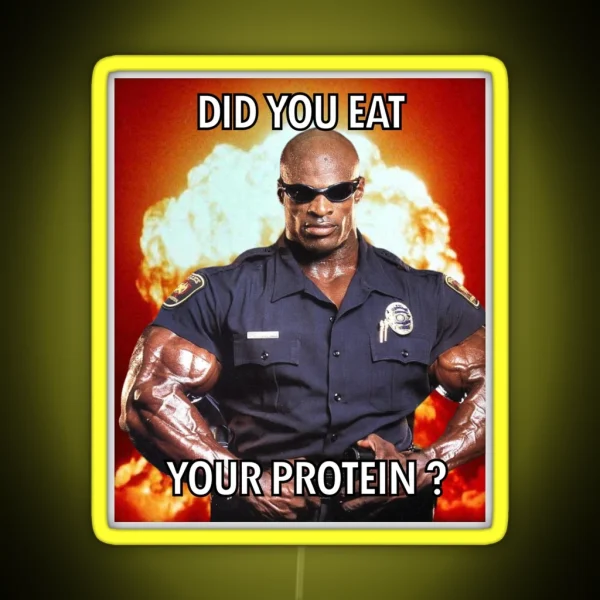 Did You Eat Your Protein Ronnie Coleman Yeah Buddy RGB Neon Sign