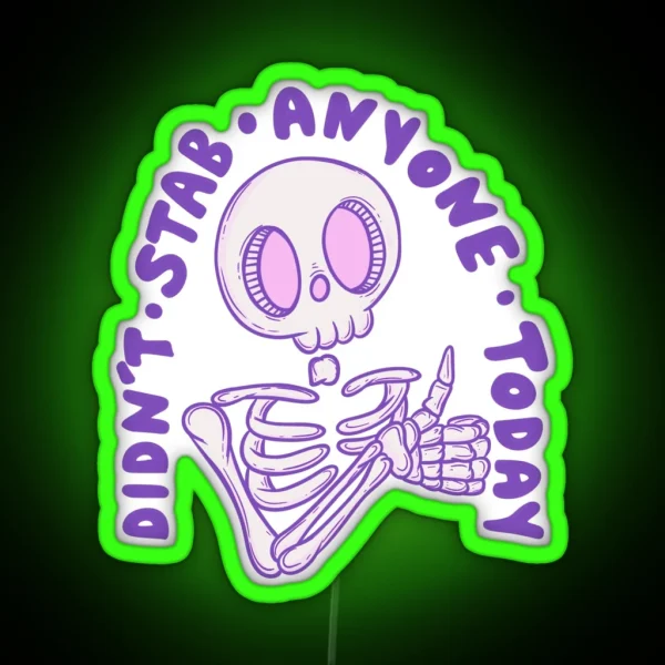 Didn T Stab Anyone Today Thumbs Up Skeleton RGB Neon Sign