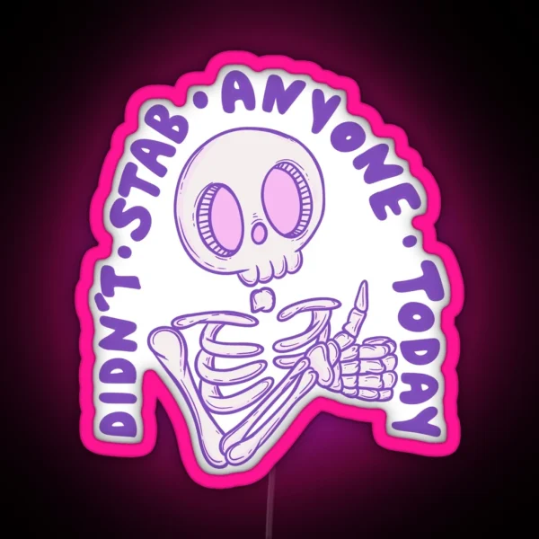 Didn T Stab Anyone Today Thumbs Up Skeleton RGB Neon Sign