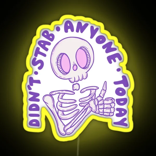 Didn T Stab Anyone Today Thumbs Up Skeleton RGB Neon Sign