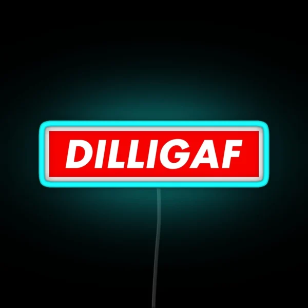 Dilligaf Does It Look Like I Give A Fuck RGB Neon Sign