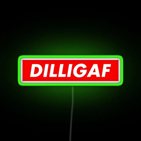 Dilligaf Does It Look Like I Give A Fuck RGB Neon Sign