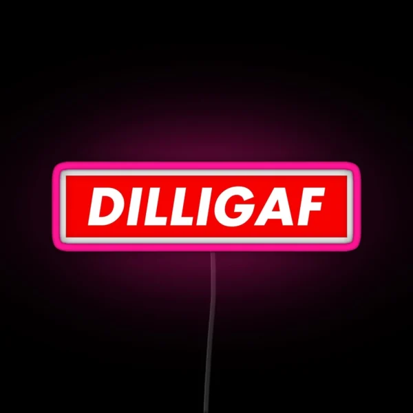 Dilligaf Does It Look Like I Give A Fuck RGB Neon Sign