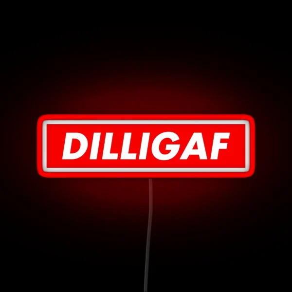 Dilligaf Does It Look Like I Give A Fuck RGB Neon Sign