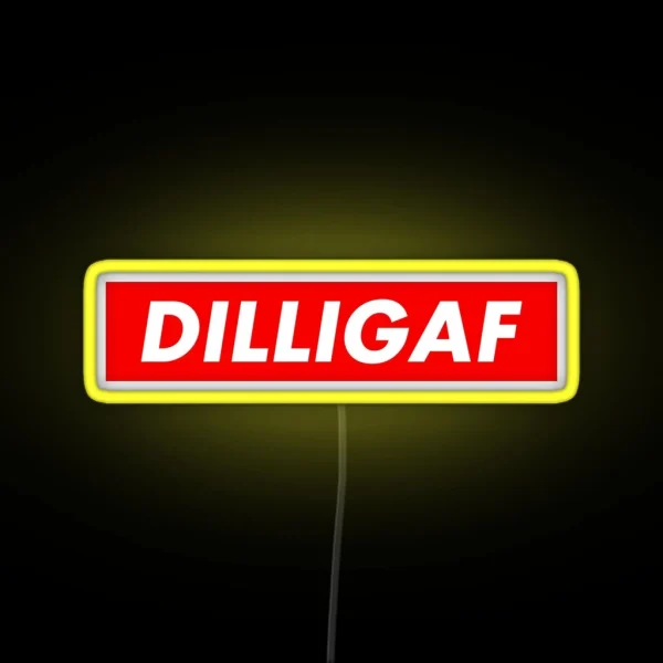 Dilligaf Does It Look Like I Give A Fuck RGB Neon Sign