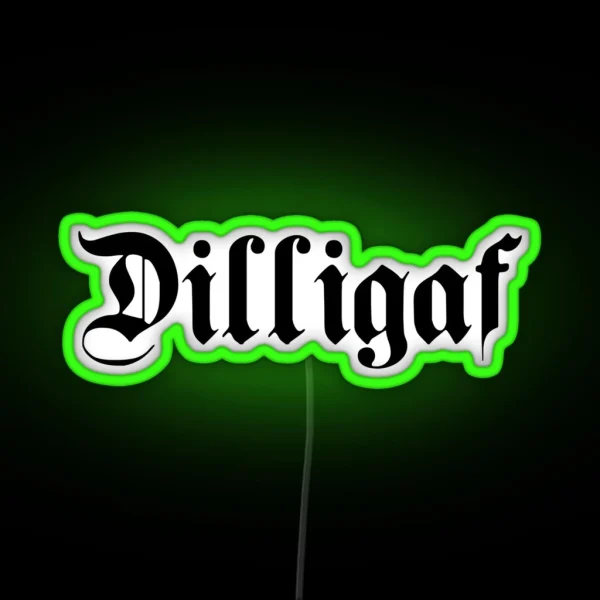 Dilligaf RGB Neon Sign