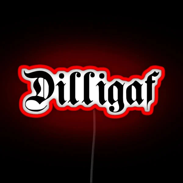 Dilligaf RGB Neon Sign