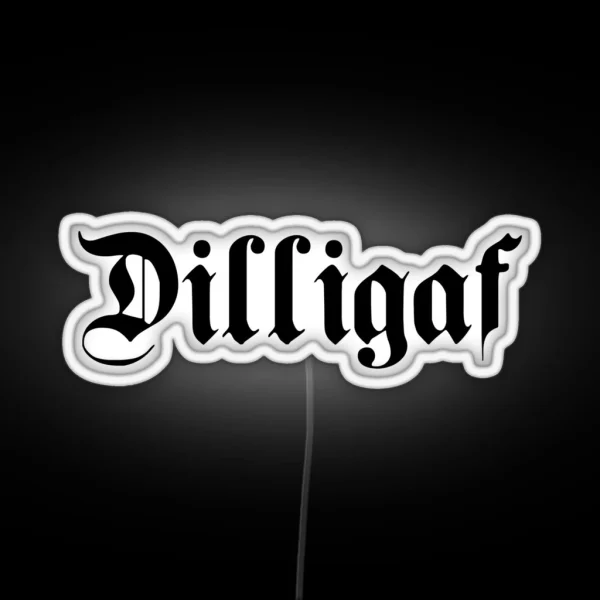 Dilligaf RGB Neon Sign