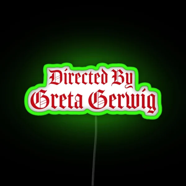 Directed By Greta Gerwig RGB Neon Sign