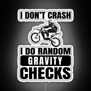 Dirt Bike Motocross I Don T Crash I Do Random Gravity Checks RGB Neon Sign