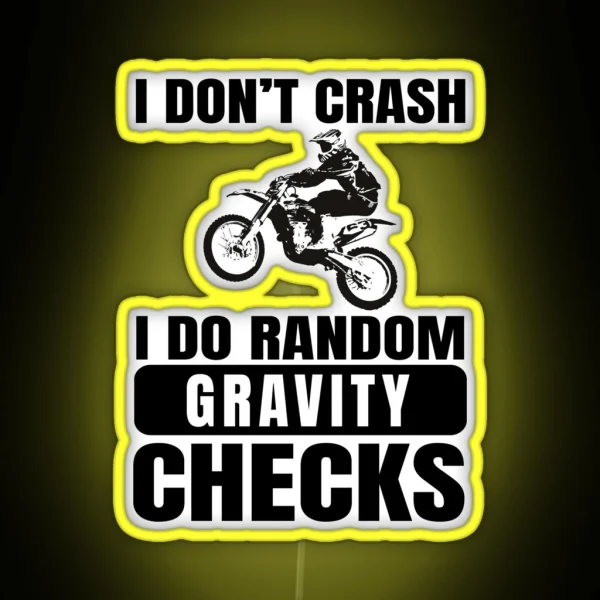 Dirt Bike Motocross I Don T Crash I Do Random Gravity Checks RGB Neon Sign