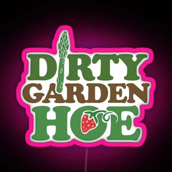 Dirty Garden HOE RGB Neon Sign