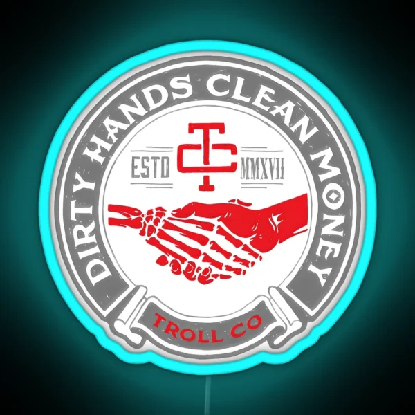 Dirty Hands Clean Money Gothic Style RGB Neon Sign