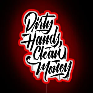 Dirty Hands Clean Money RGB Neon Sign