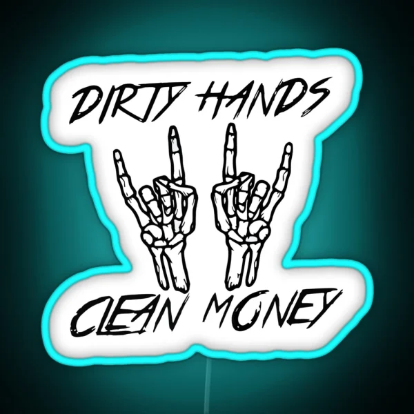 Dirty Hands Clean Money Skeleton Hand Funny Hardhat RGB Neon Sign