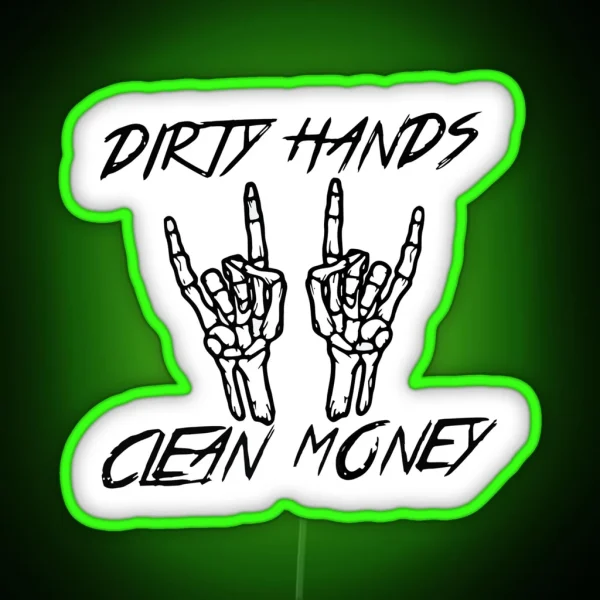 Dirty Hands Clean Money Skeleton Hand Funny Hardhat RGB Neon Sign