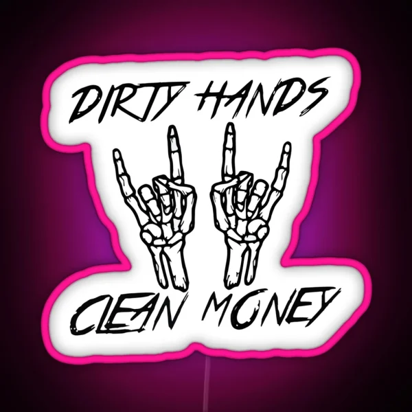 Dirty Hands Clean Money Skeleton Hand Funny Hardhat RGB Neon Sign