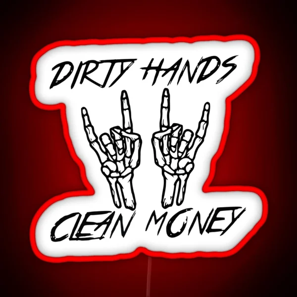 Dirty Hands Clean Money Skeleton Hand Funny Hardhat RGB Neon Sign