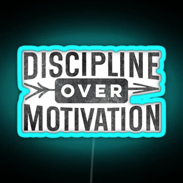 Discipline Over Motivation RGB Neon Sign
