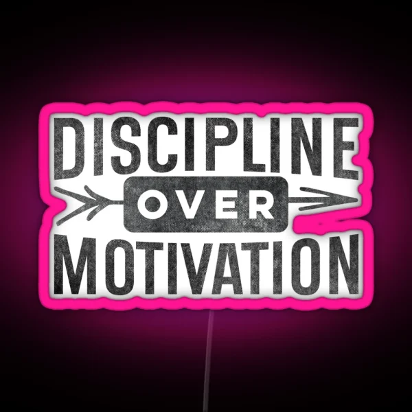 Discipline Over Motivation RGB Neon Sign