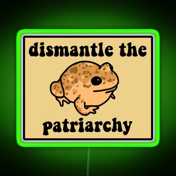 Dismantle The Patriarchy Frog RGB Neon Sign