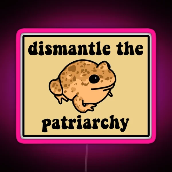 Dismantle The Patriarchy Frog RGB Neon Sign