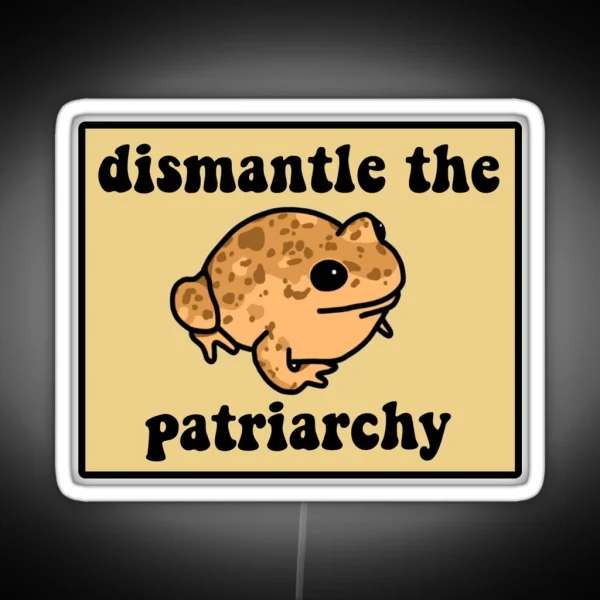 Dismantle The Patriarchy Frog RGB Neon Sign