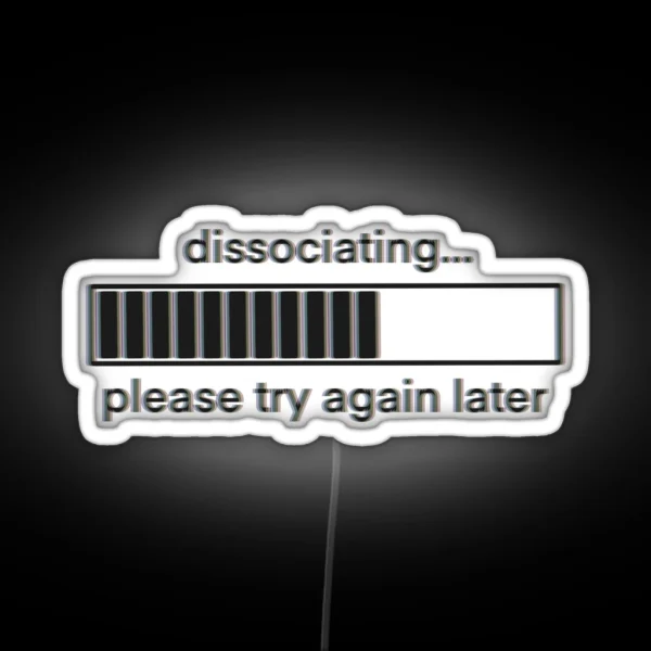 Dissociating Loading Bar RGB Neon Sign
