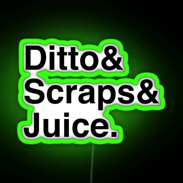 Ditto And Scraps And Juice RGB Neon Sign