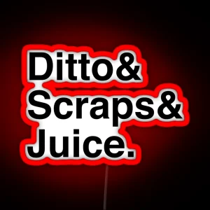 Ditto And Scraps And Juice RGB Neon Sign