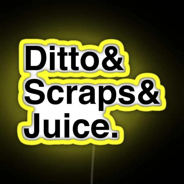 Ditto And Scraps And Juice RGB Neon Sign