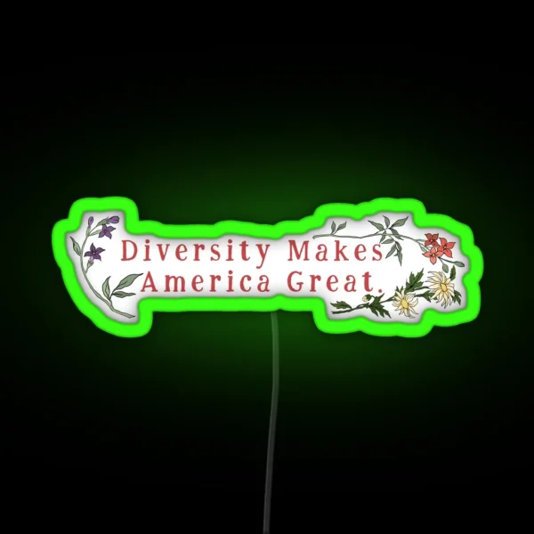 Diversity Makes America Great RGB Neon Sign