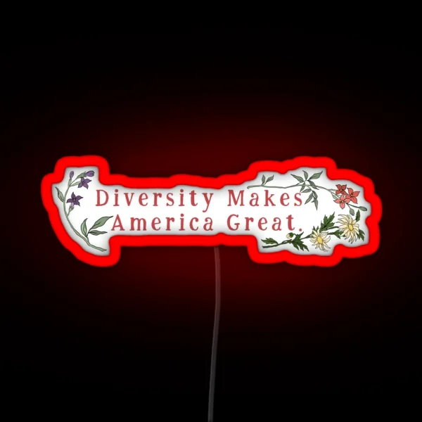 Diversity Makes America Great RGB Neon Sign