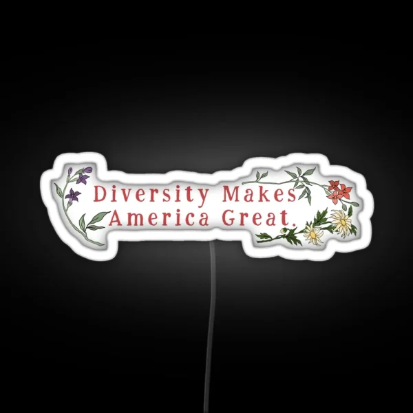 Diversity Makes America Great RGB Neon Sign
