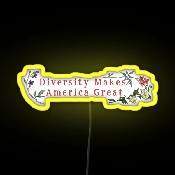 Diversity Makes America Great RGB Neon Sign