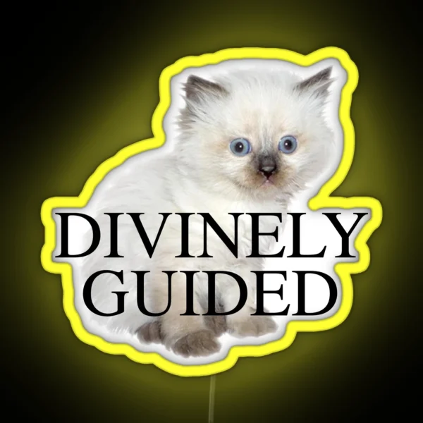 DIVINELY GUIDED KITTEN RGB Neon Sign