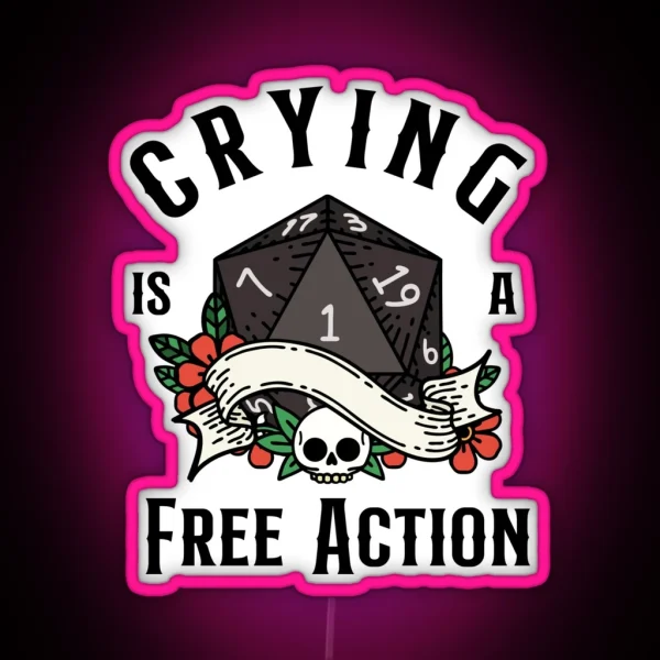DND RPG Funny Critical Failure Crying Is A Free Action RGB Neon Sign