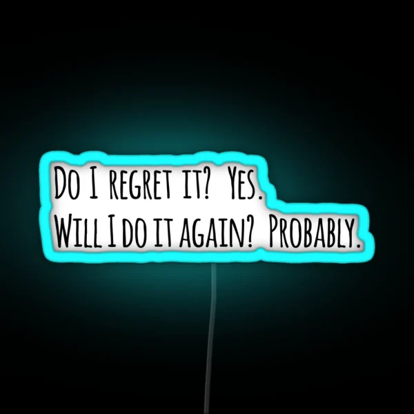 Do I Regret It New Girl Quote RGB Neon Sign