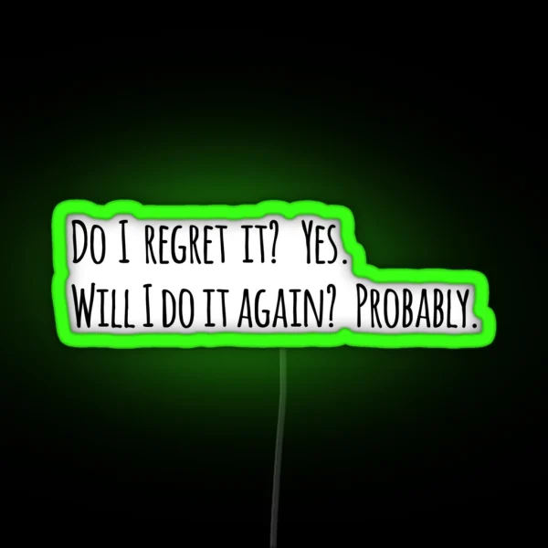 Do I Regret It New Girl Quote RGB Neon Sign