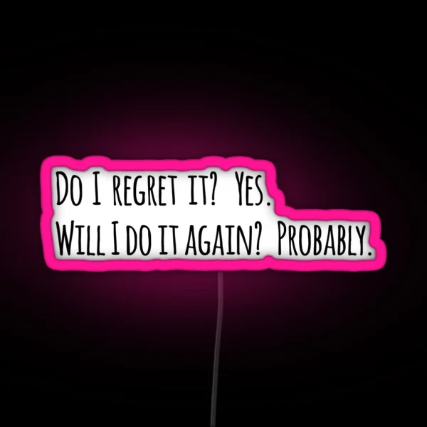 Do I Regret It New Girl Quote RGB Neon Sign