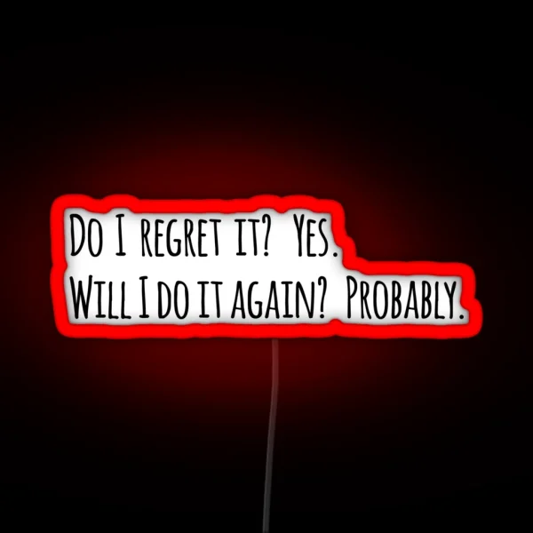 Do I Regret It New Girl Quote RGB Neon Sign