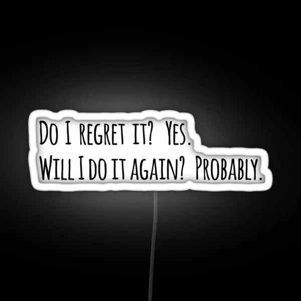 Do I Regret It New Girl Quote RGB Neon Sign